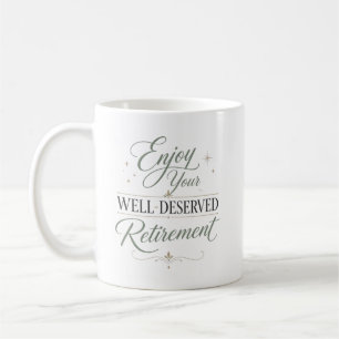 Genießen Sie Ihren wohlverdienten Ruhestand  Kaffeetasse