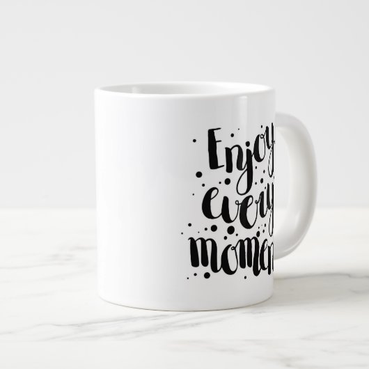 Genießen Sie jeden Moment 2 Jumbo-Tasse (Vorderseite Rechts)