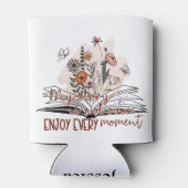 Genießen Sie jeden Moment, positive Botschaft Dosenkühler (Rückseite)