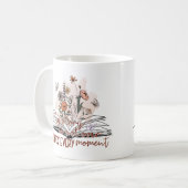 Genießen Sie jeden Moment, positive Botschaft Kaffeetasse (Vorderseite Links)