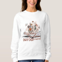 Genießen Sie jeden Moment, positive Botschaft