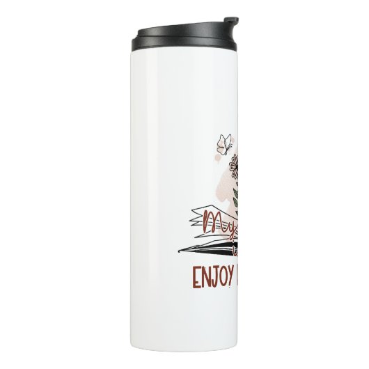 Genießen Sie jeden Moment, positive Botschaft Thermosbecher (Nach links gedreht)