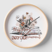 Genießen Sie jeden Moment, positive Botschaft Uhr (Vorderseite)