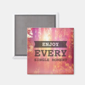 Genießen Sie jeden Single Magnet (Vorderseite/Rückseite)