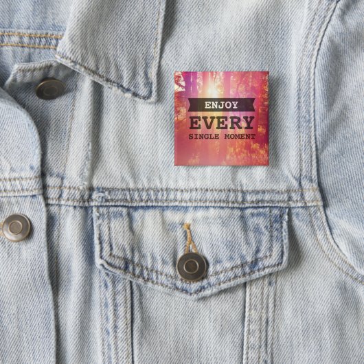 Genießen Sie jeden Single-Moment Button (Beispiel)