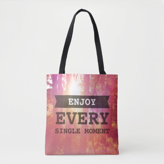 Genießen Sie jeden Single-Moment Tasche (Vorderseite)