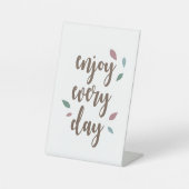 Genießen Sie jeden Tag Federmotivation quot Sockelschild (Vorderseite)