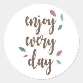 Genießen Sie jeden Tag Federn Motivation Zitat Runder Aufkleber