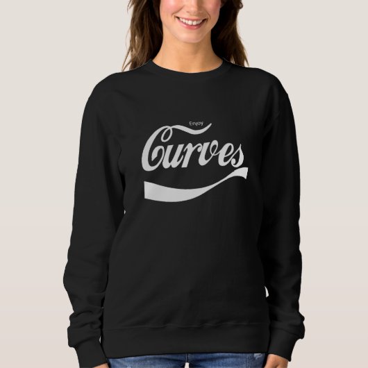 Genießen Sie Kurven Cooles Statement Motiv Sweatshirt (Vorderseite)