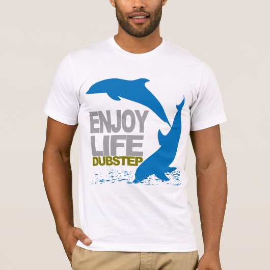 Genießen Sie Leben Dubstep T - Shirt (Vorderseite)