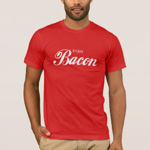 Genießen Sie Speck-T-Shirt T-Shirt