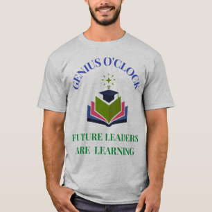 Genius O'Clock – Zukünftige Führungskräfte lernen T-Shirt
