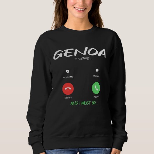Genoa Is Calling And I Must Go Italy Traveling Sweatshirt (Vorderseite)