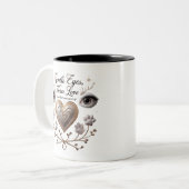 Gentle Eyes, Fierce Liebe Tasse (Vorderseite Links)