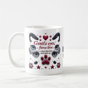 Gentle Eyes, Fierce Liebe Tasse