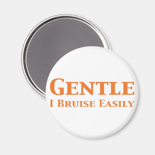 Gentle I Bruise Leicht Geschenke Magnet (Vorderseite/Rückseite)