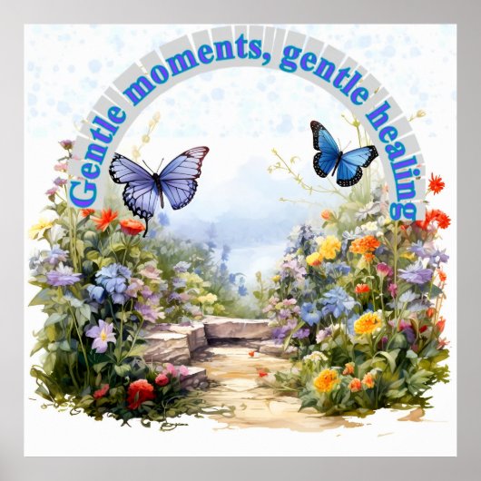 Gentle Moments, Gentle Healing - Butterfly Garden Poster (Vorne)