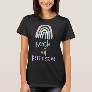 Gentle not Permissive Gentle Parentation T-Shirt