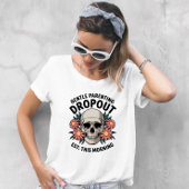 Gentle Parenting Drop out, Funny Parenting T-Shirt
