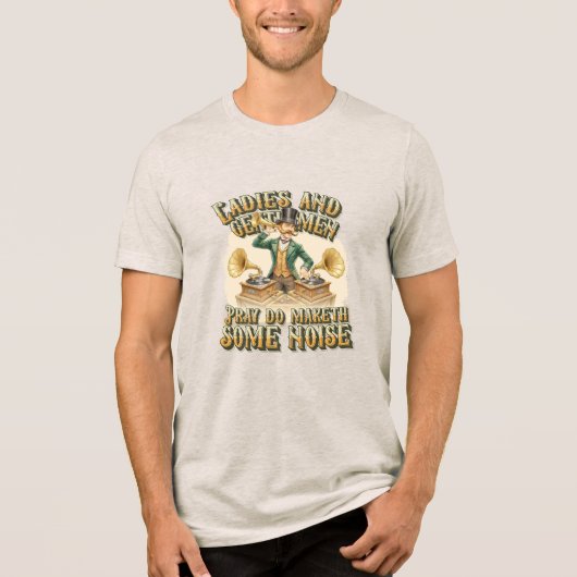Gentleman DJ ‘Make Some Noise’ Steampunk Party Tri-Blend Shirt (Vorderseite)