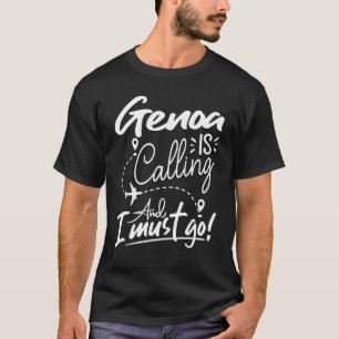 Genua ruft an und ich muss nach Italien reisen T-Shirt