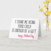 Genug eines Geschenks, lustiger Muttertag Karte (Gelbe Blume)