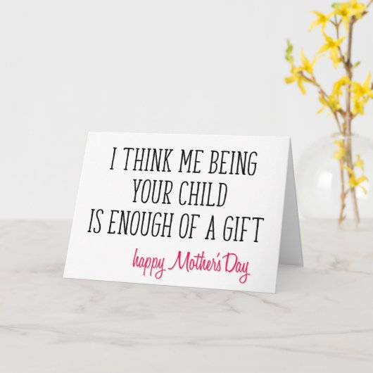 Genug eines Geschenks, lustiger Muttertag Karte (Gelbe Blume)