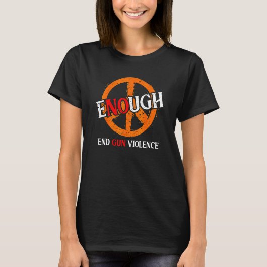 Genug End Gun Gewalt No Gun Awareness Day Wear T-Shirt (Vorderseite)