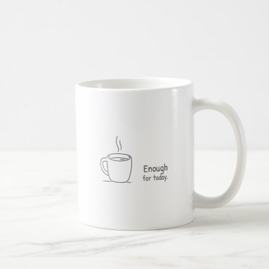 Genug für heute. kaffeetasse (Rechts)