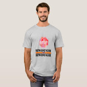 Genug ist genug Stopp Sign & Word Art T-Shirt (Vorne ganz)