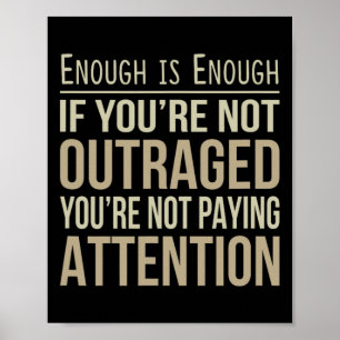 Genug ist genug - Wenn du nicht empört bist - Anti Poster