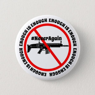 Genug ist genügend #NeverAgain Antigewehr-Knopf Button