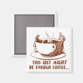 Genug Kaffee? Magnet (Vorderseite/Rückseite)