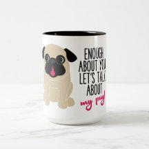 Genug über Sie lässt über meinen Mops-Kaffee-Tee