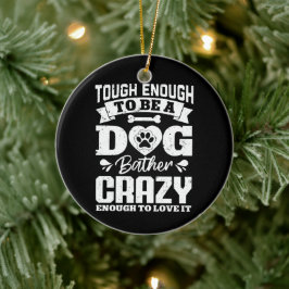 genug, um ein Hundebär zu sein Crazy Dog Groomer Keramik Ornament