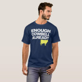 Genügend Cowbell bereits T-Shirt (Vorne ganz)