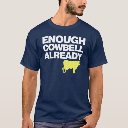 Genügend Cowbell bereits T-Shirt (Vorderseite)