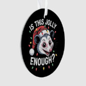 Genügt das? Christmas Opossum Sarcastic Ornament (Vorderseite)