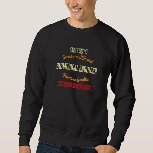 Genuine and Trusted Biomedical Engineer Engineeri Sweatshirt (Vorderseite)