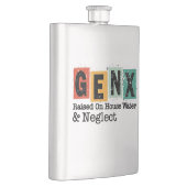 GenX | Generation Raised on Hose Water and Neglect Flachmann (Rechts)