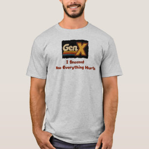 GenX - Ich nieste, jetzt tut alles weh T-Shirt