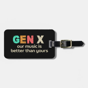 GenX - Unsere Musik ist besser angepasst Gepäckanhänger