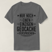 Geocache Geocache Geocache Geocaching-Geschenk T-Shirt (Design vorne)
