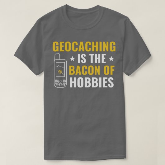 Geocachers Geocaching ist das Bacon von Hobbies Fu T-Shirt (Design vorne)