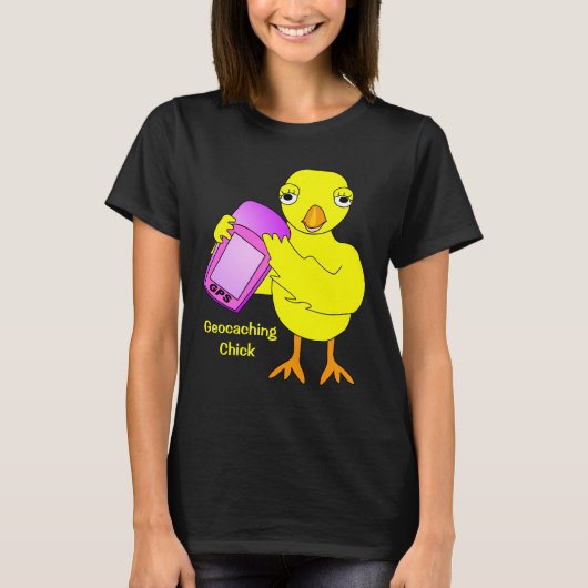 Geocaching Chick Text T-Shirt (Vorderseite)