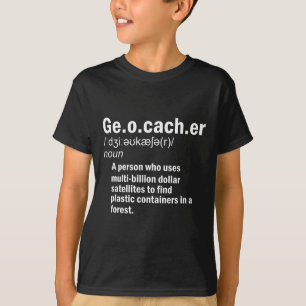 Geocaching Definition Geocacher T-Shirt