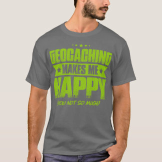 Geocaching Geocacher Caching Happy Geschenk Gegenw T-Shirt