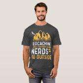 Geocaching ist das, was passiert, wenn Nerd nach d T-Shirt (Vorne ganz)