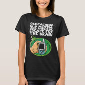Geocaching ist eine mentale und physische Flucht f T-Shirt (Vorderseite)