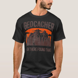 Geocaching's Men Women Youth Geocacher gibt T-Shir T-Shirt